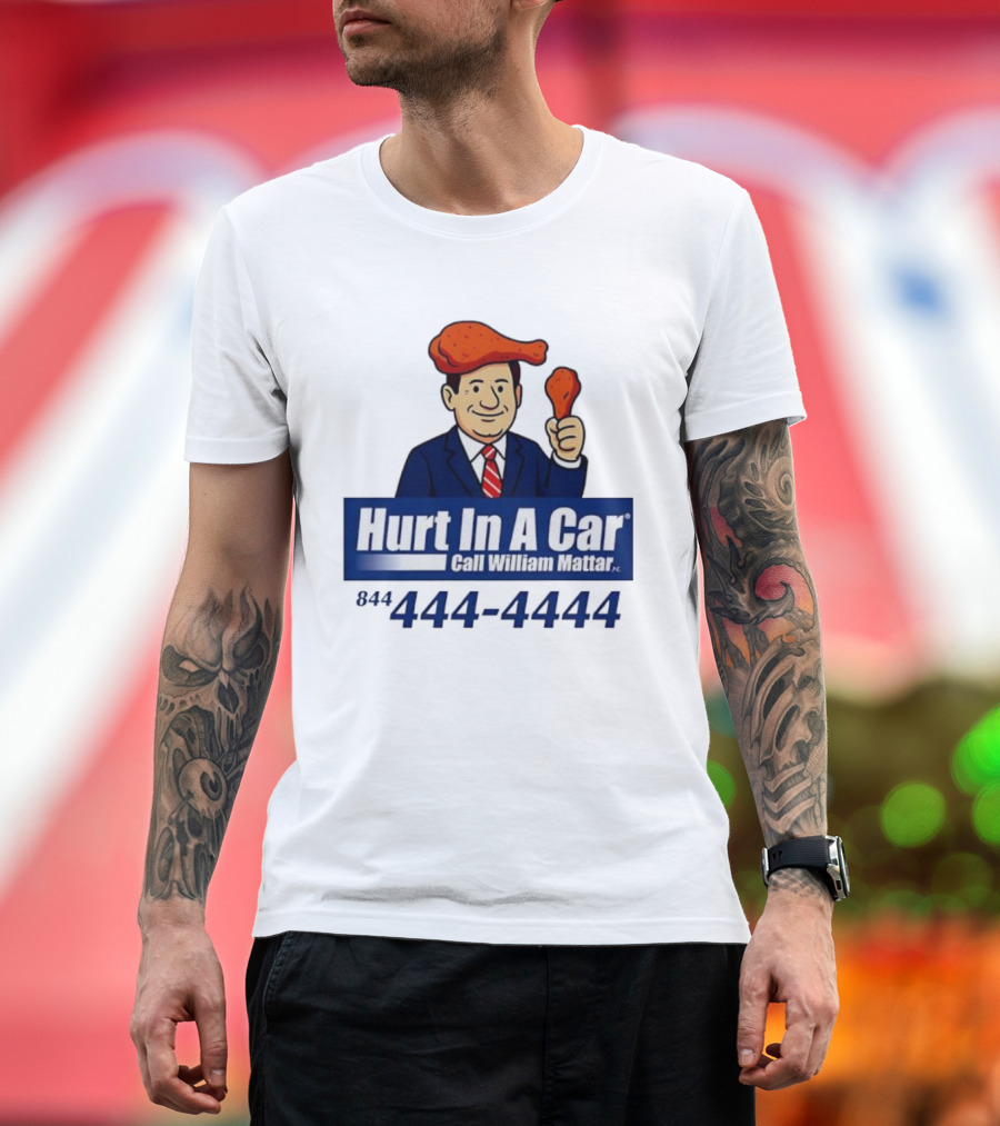 Hurt In A Car Call William Mattar 444-4444 Chicken Wing Hat Character T-Shirt