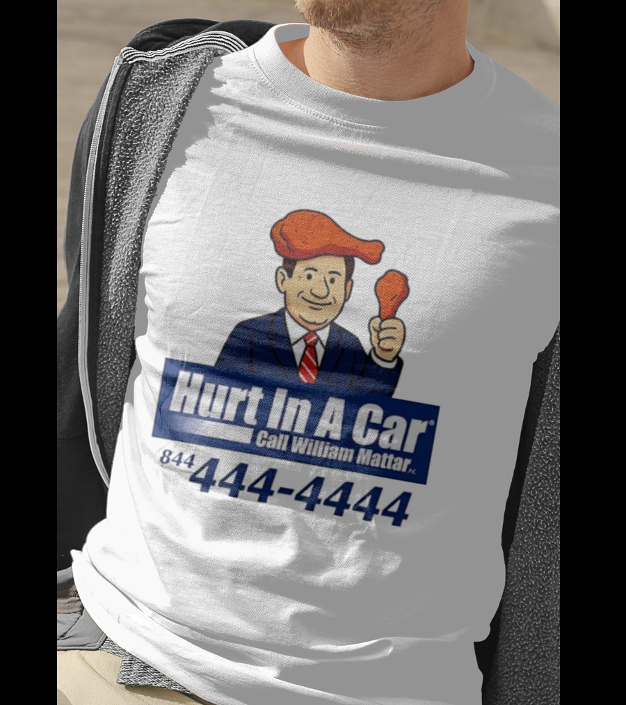 Hurt In A Car Call William Mattar 444-4444 Chicken Wing Hat Character T-Shirt