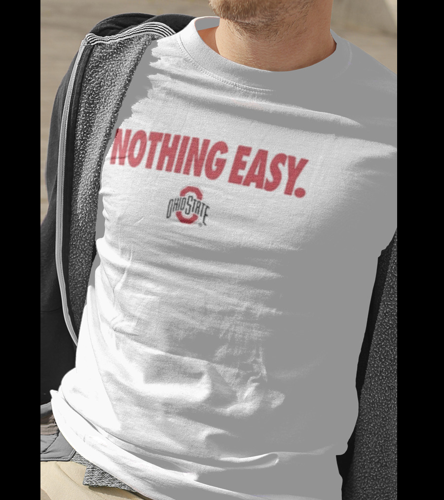 Ohio State Buckeyes Nothing Easy Athletic Spirit T-Shirt