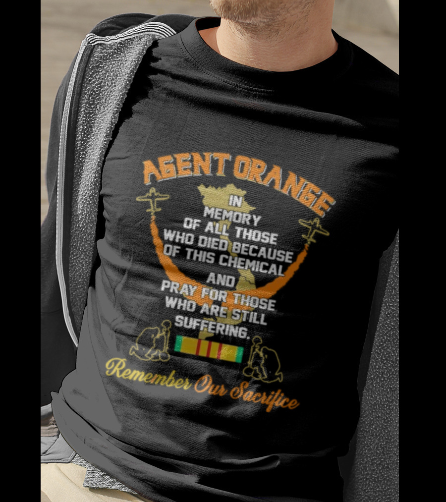 Agent Orange In Memory Of All Those Who Died Because Of This Chemical And Pray For Those Remember Our Sacrifice T-Shirt