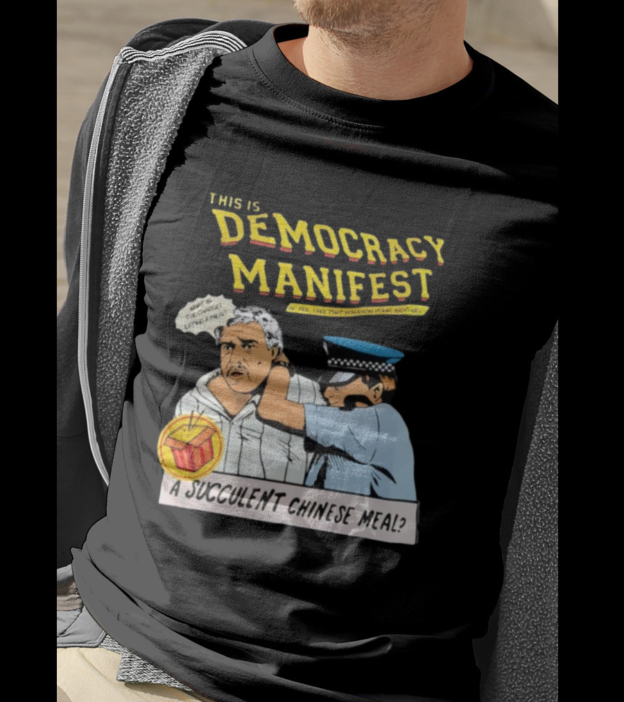 This Is Democracy Manifest A Succulent Chinese Meal Comics Style Illustration T-Shirt
