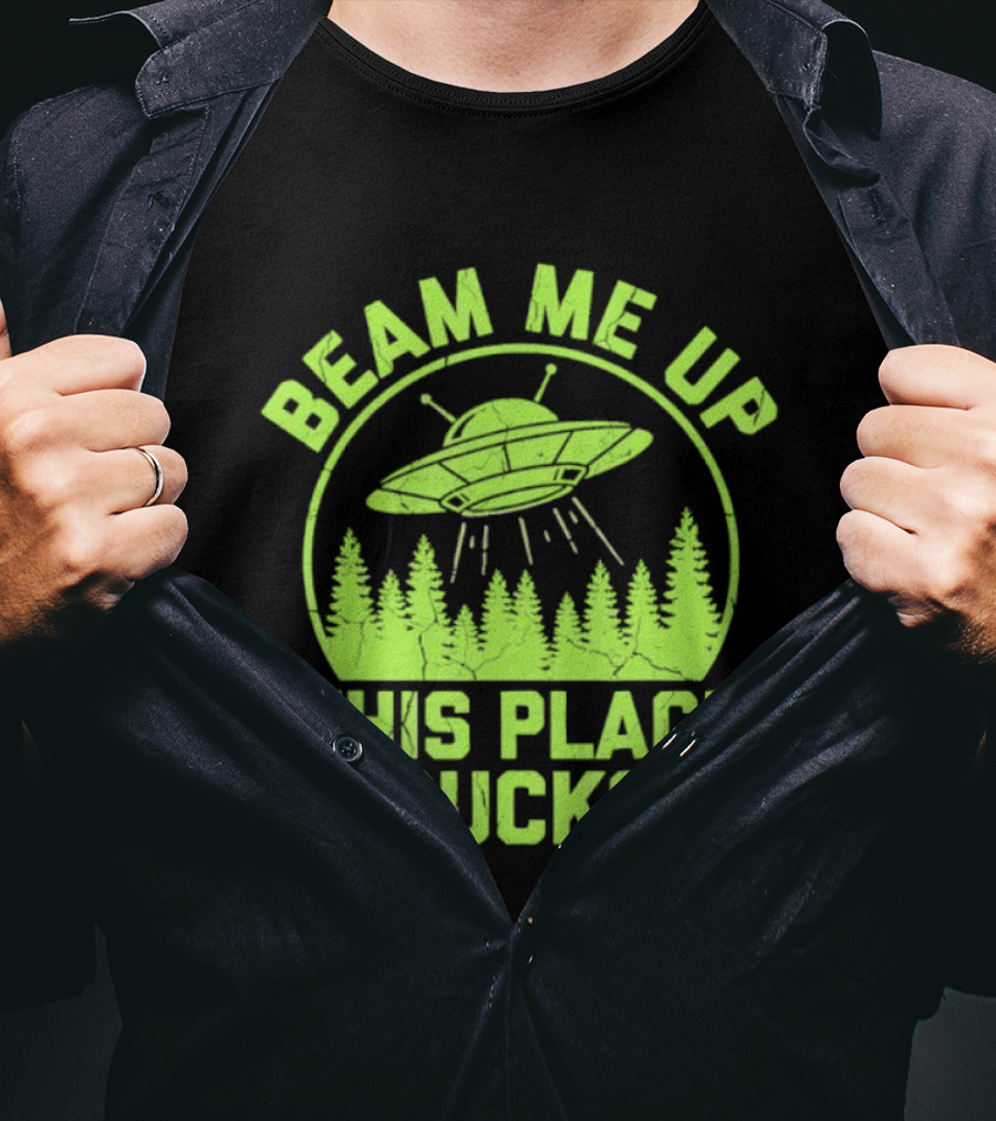 Beam Me Up This Place Sucks Alien UFO Forest T-Shirt