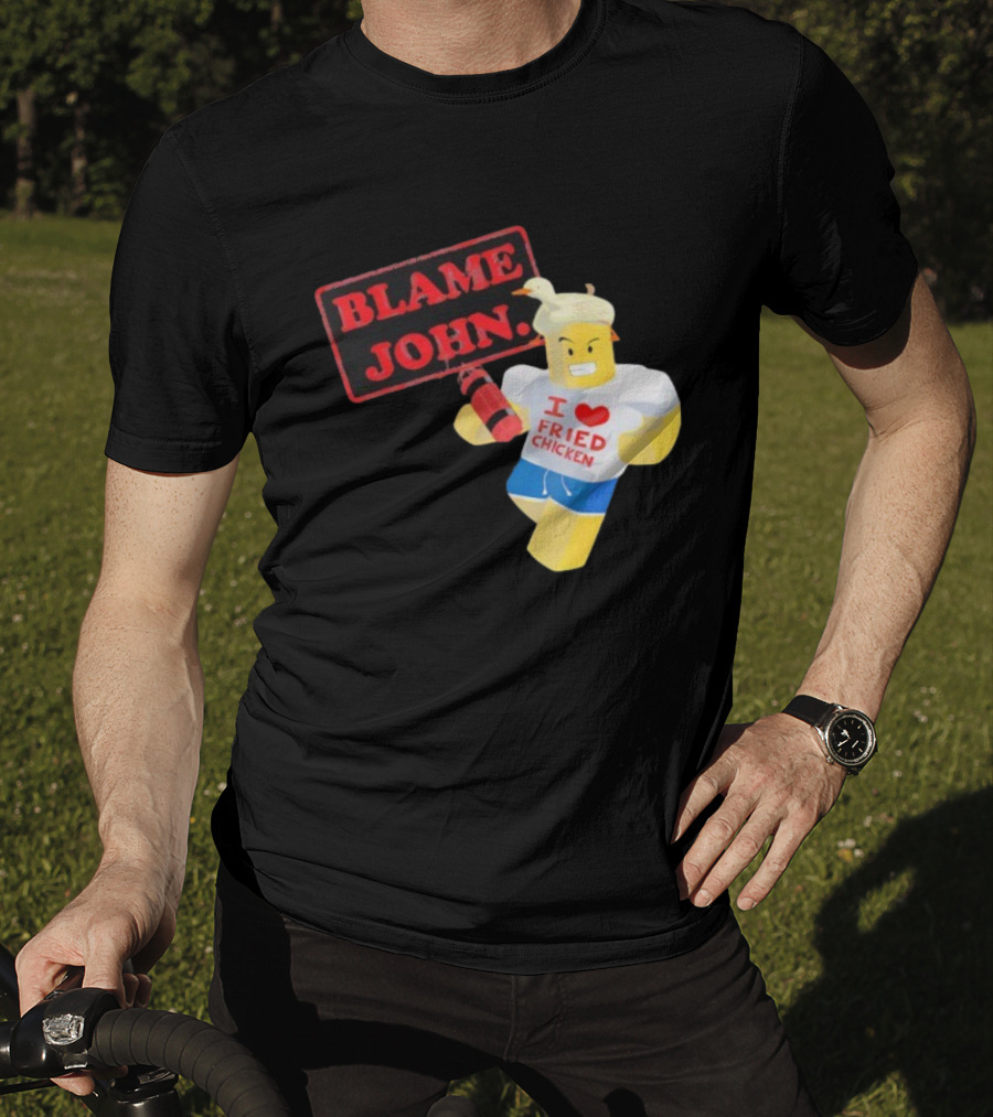Blame John Roblox I Love Fried Chicken Meme With Duck Hat T-Shirt