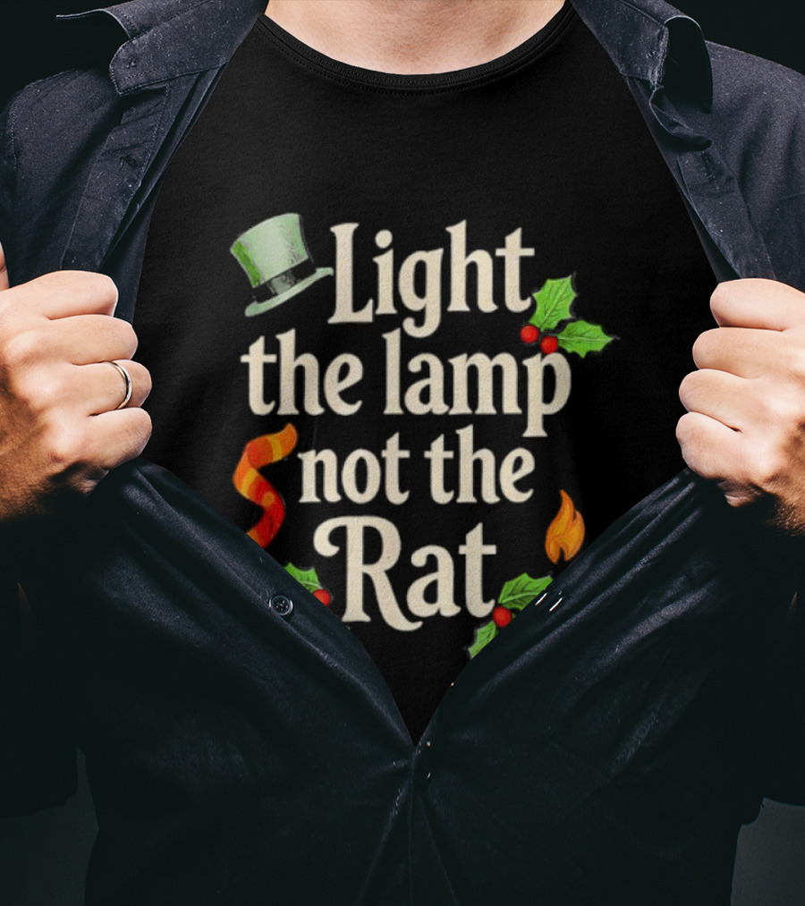 Light The Lamp Not The Rat Funny Christmas Matching Family Holly Top Hat Flame T-Shirt