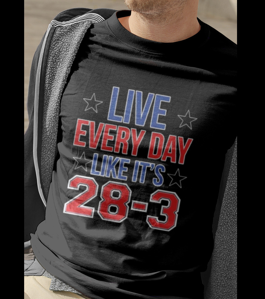 Live Every Day Like It’s 28-3 Stars Bold Motivational Slogan T-Shirt