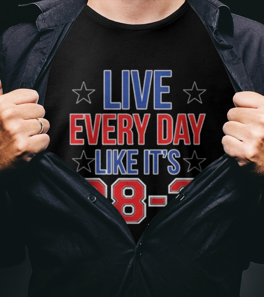 Live Every Day Like It’s 28-3 Stars Bold Motivational Slogan T-Shirt