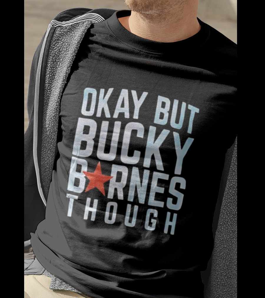 Bucky Barnes Okay But Through Star T-Shirt