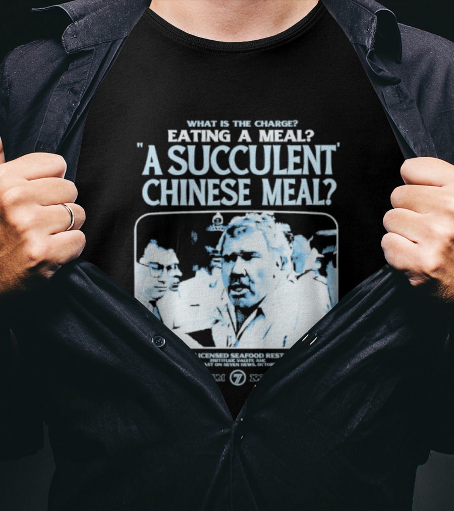 What Is The Charge Eating A Meal A Succulent Chinese Meal This Is Democracy Manifest 1976 78R 531I T-Shirt