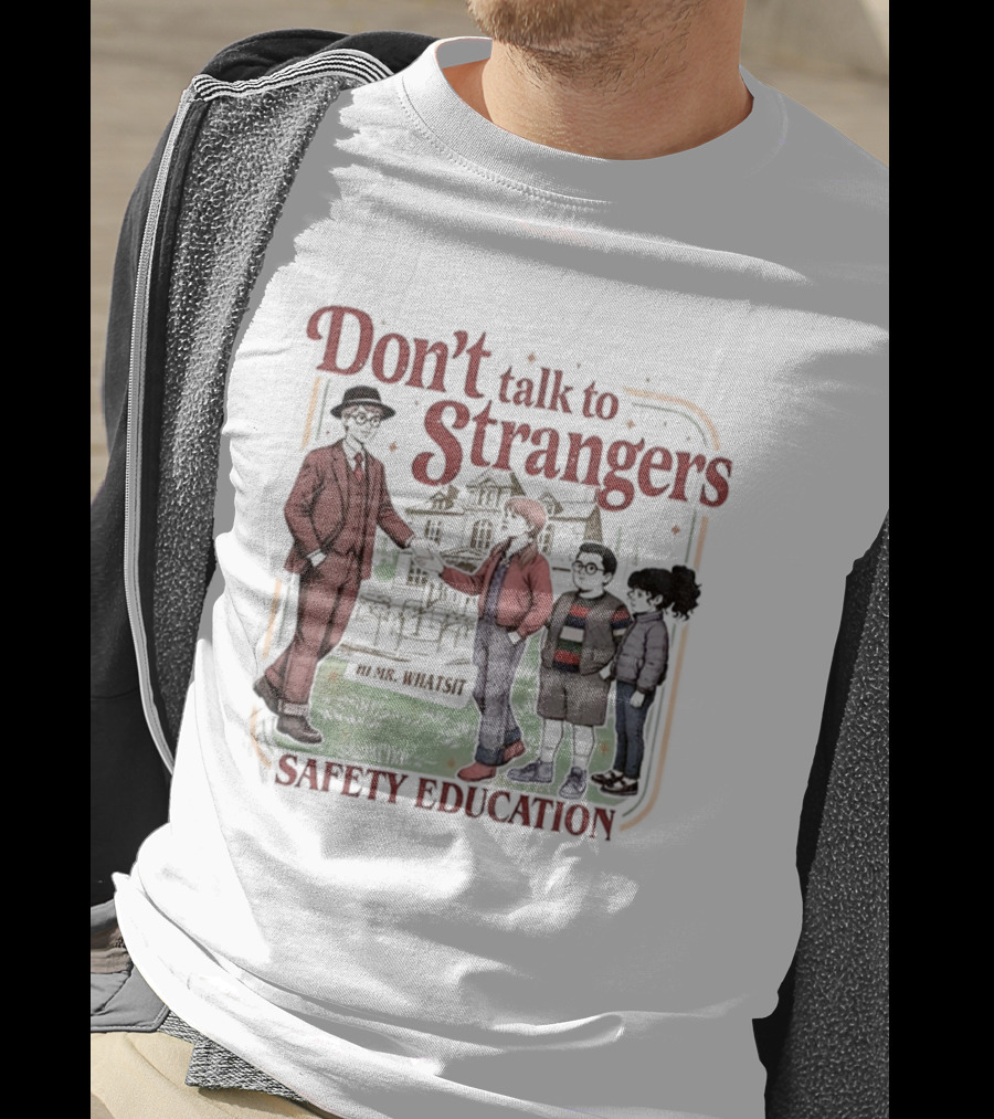 Don't Talk To Strangers Safety Education Christmas Mr Whatsit T-Shirt