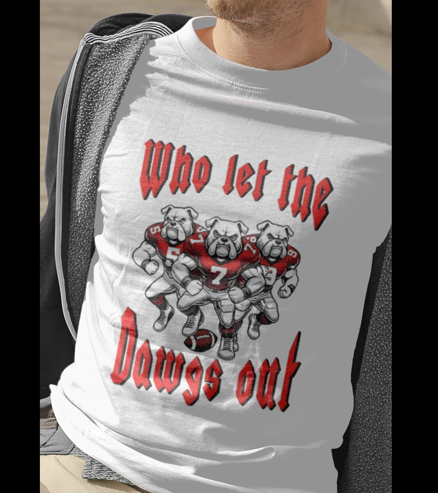 Who Let The Dawgs Out Georgia Bulldogs Gameday Football Fan Spirit T-Shirt