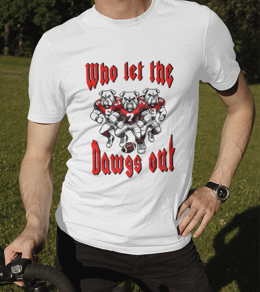 Who Let The Dawgs Out Georgia Bulldogs Gameday Football Fan Spirit T-Shirt
