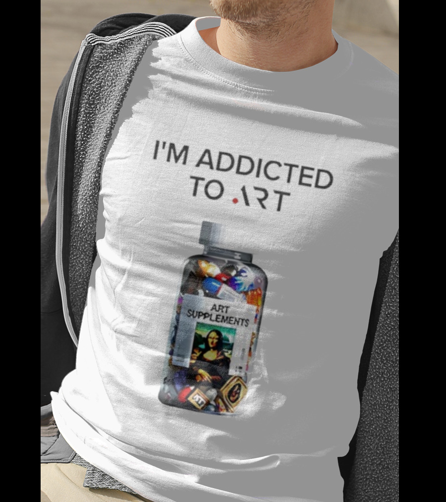 I'm Addicted Art Supplements Mona Lisa Pill Bottle T-Shirt