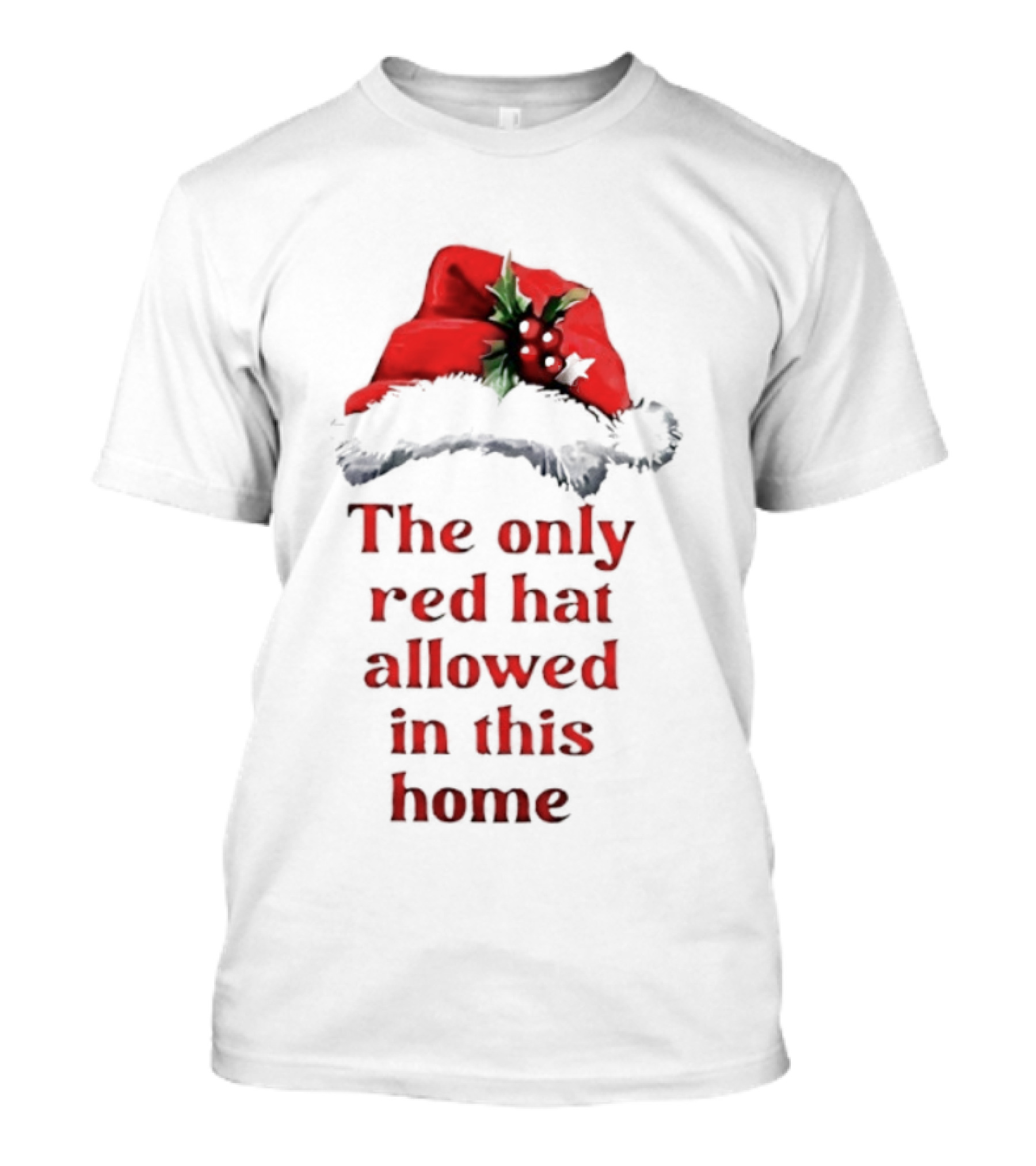The Only Red Hat Allowed Christmas Santa Theme T-Shirt