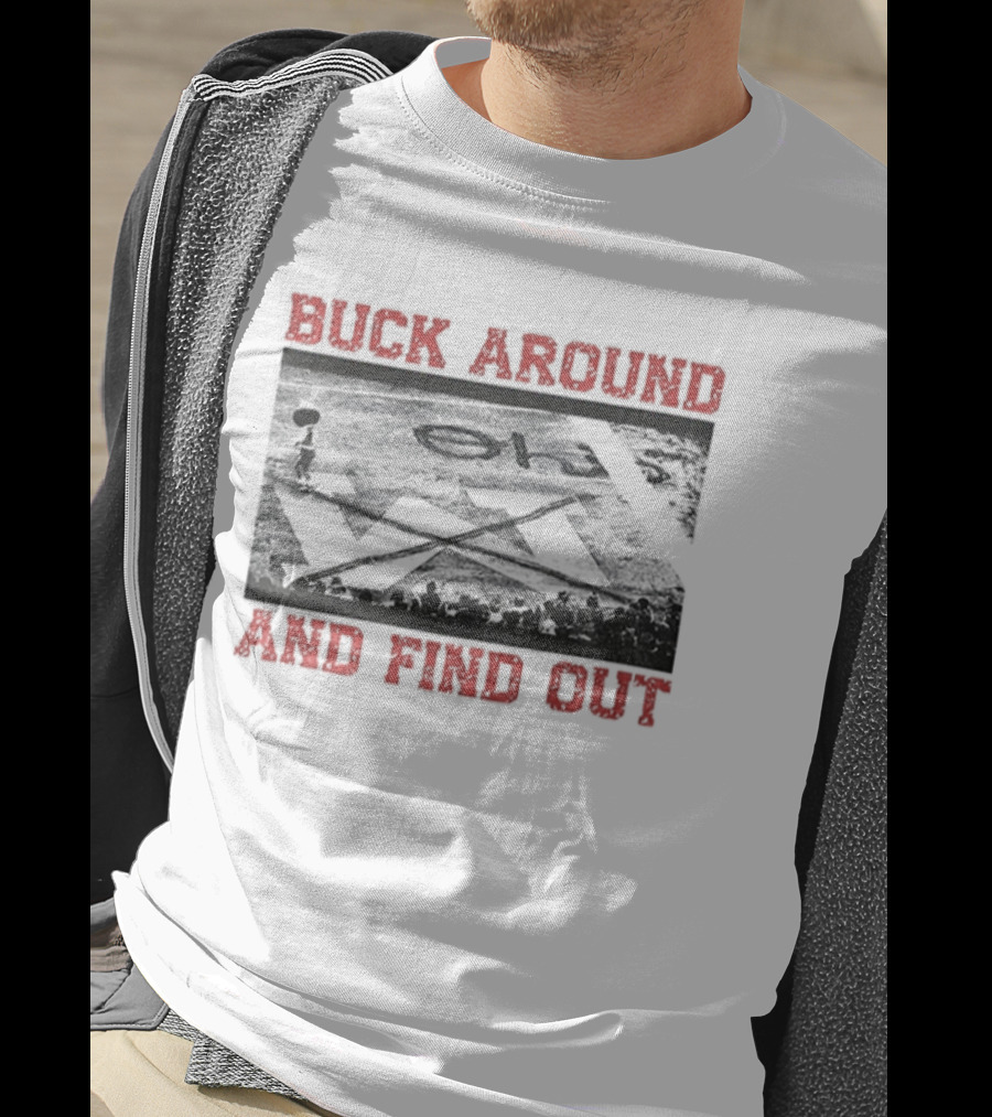 Buck Around And Find Out Ohio State Buckeyes Beat Michigan X End Zone T-Shirt