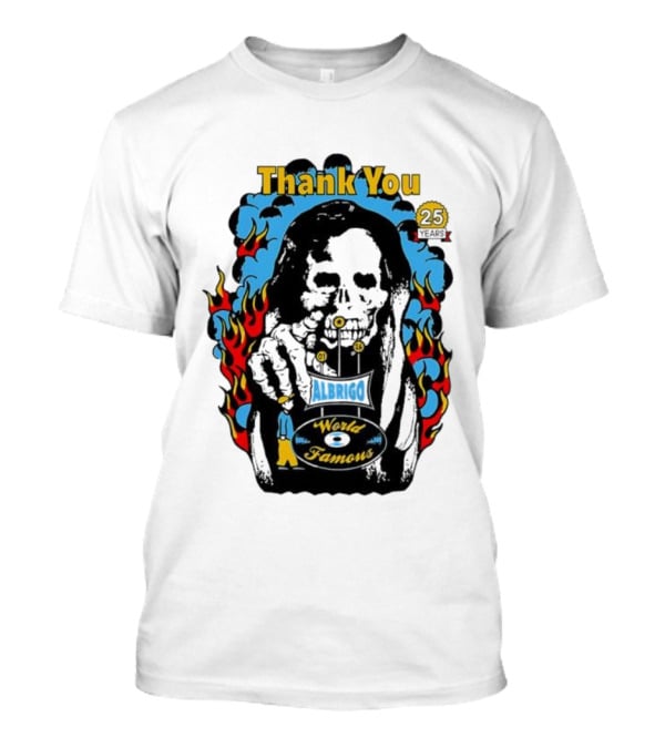 Daniel Albrigo World Famous Celebrating 25 Years Thank You Fire Design T-Shirt