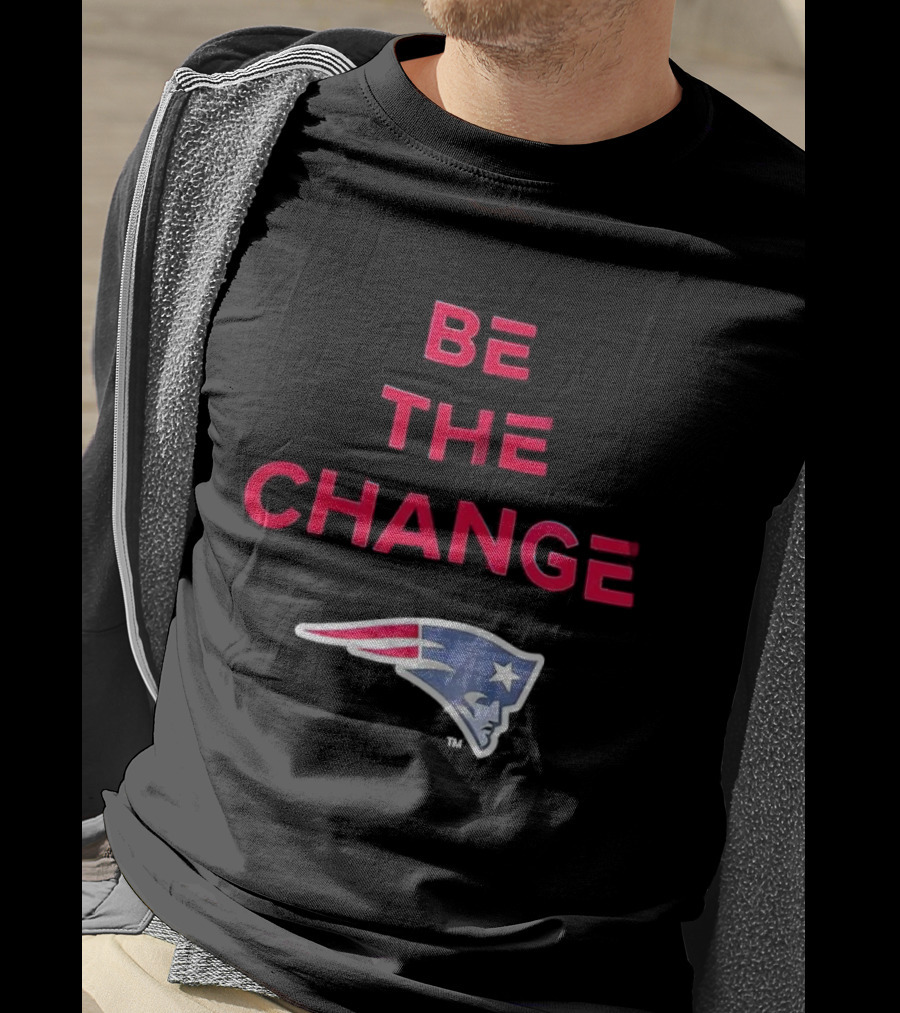 Be The Change New England Patriots T-Shirt