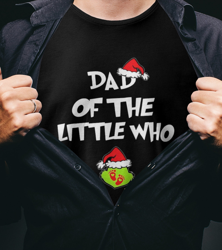 Dad Of The Little Who Christmas Santa Hat Grinch Theme T-Shirt