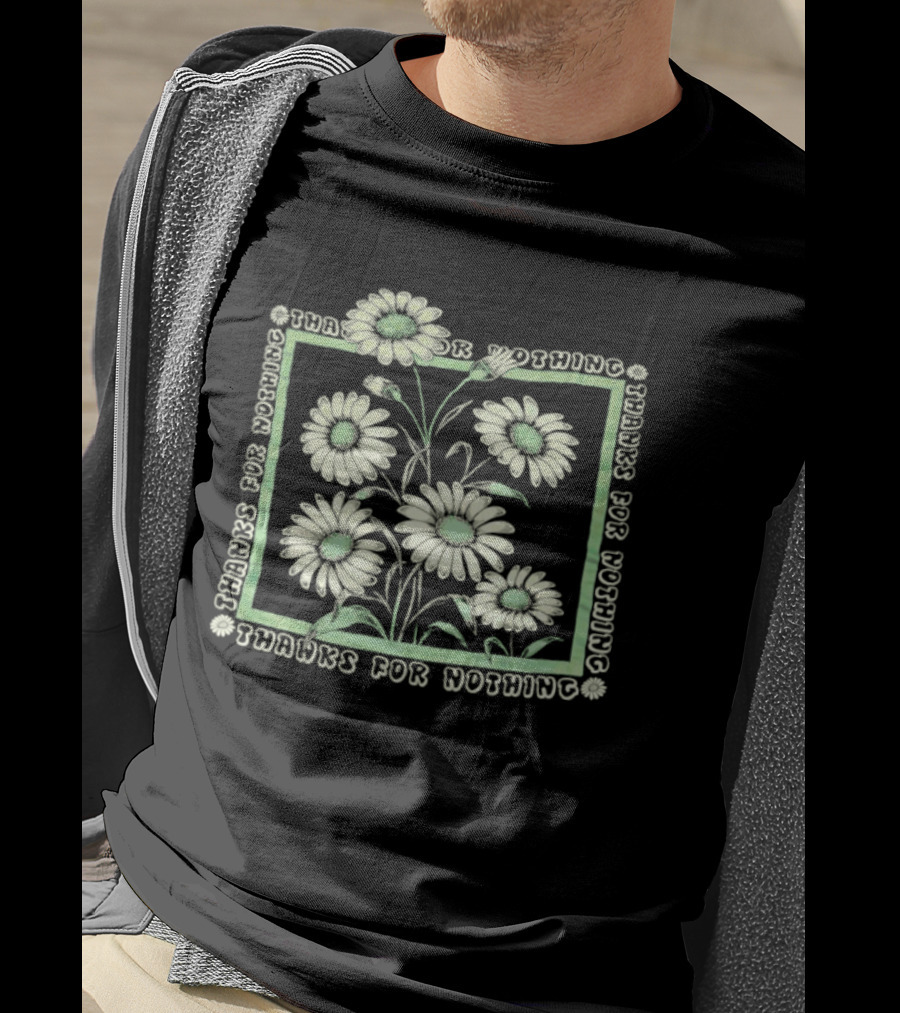 Flowers Thanks For Nothing Repeated Text With Floral Pattern T-Shirt