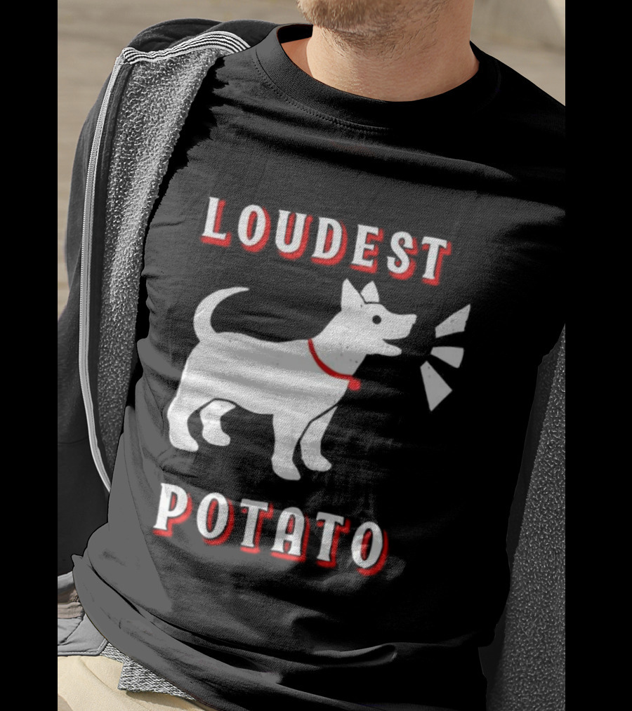 Loudest Potato Dog Funny Pet Lover T-Shirt