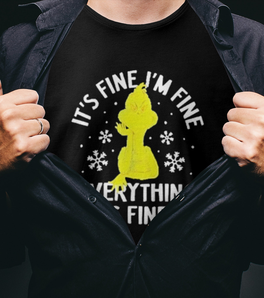 It's Fine I'm Fine Everything Is Fine Grinch Christmas T-Shirt