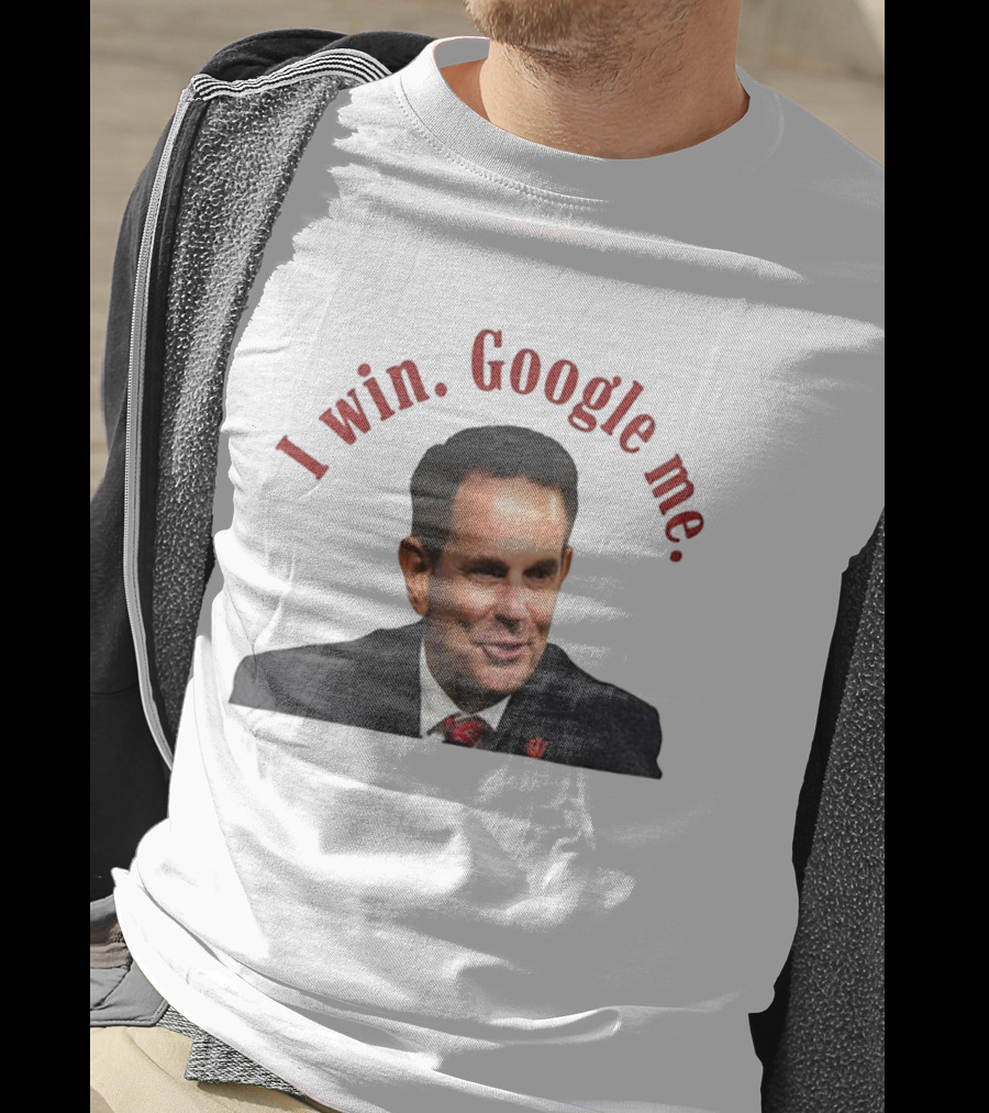 Curt Cignetti I Win Google Me Indiana Hoosiers Coach T-Shirt