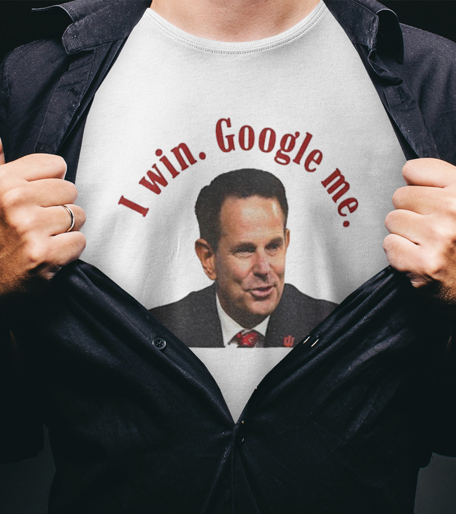 Curt Cignetti I Win Google Me Indiana Hoosiers Coach T-Shirt