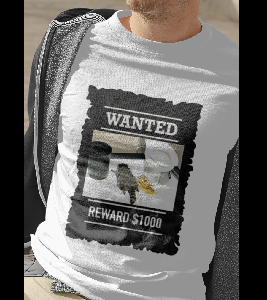 Wanted Drunk Raccoon In Bathroom Reward $1000 T-Shirt