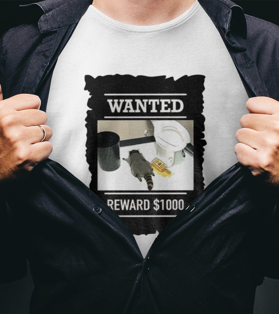 Wanted Drunk Raccoon In Bathroom Reward $1000 T-Shirt