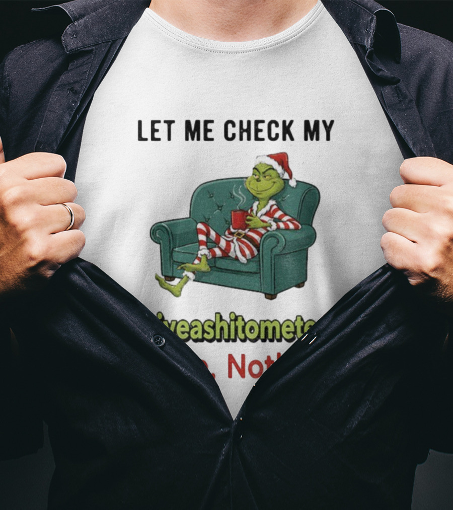 Grinch Santa Let Me Check My Giveashittometer Nope Nothing Christmas Pajamas T-Shirt