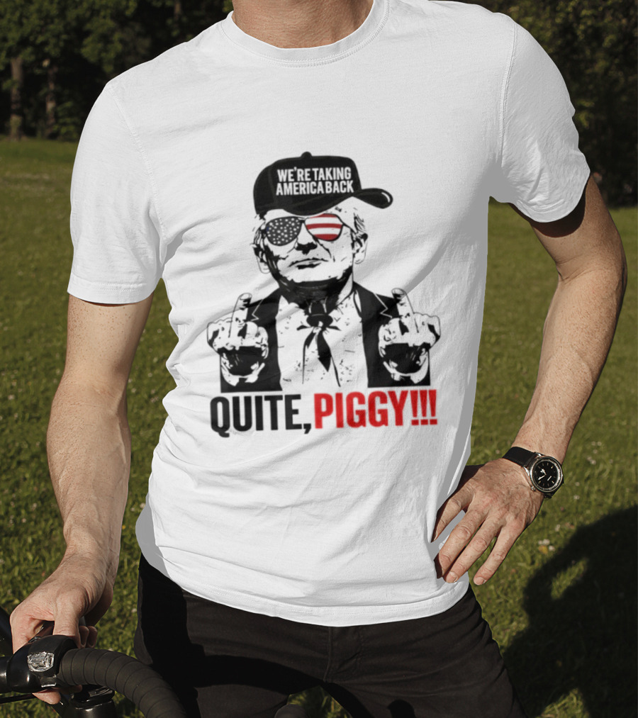Trump Wearing Hat Sunglasses America Back Quite Piggy T-Shirt