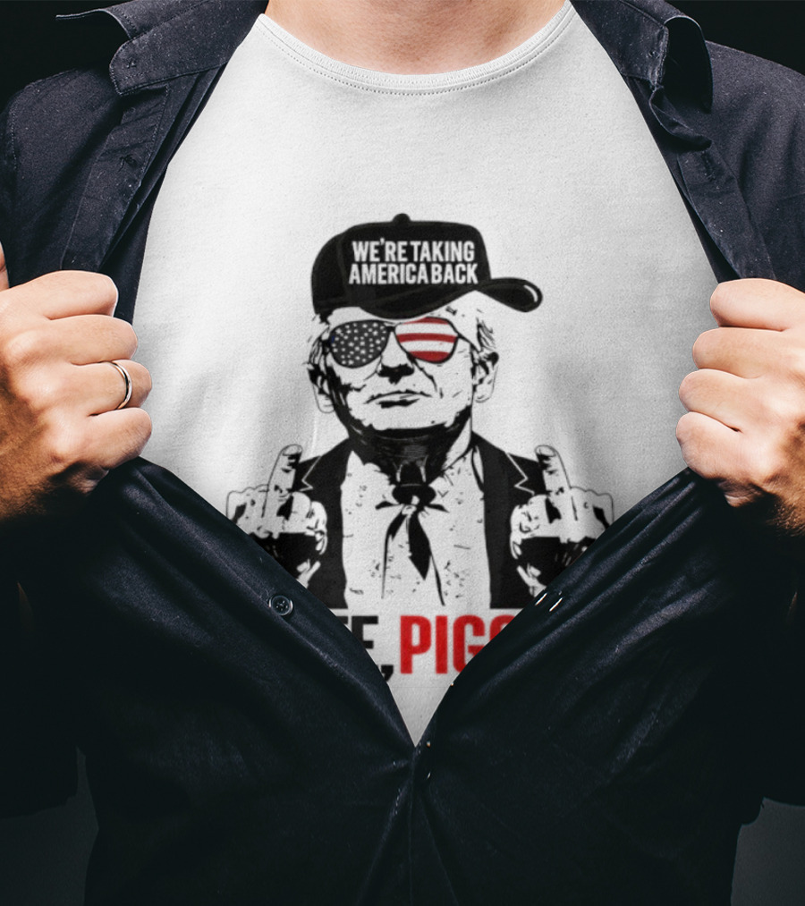 Trump Wearing Hat Sunglasses America Back Quite Piggy T-Shirt