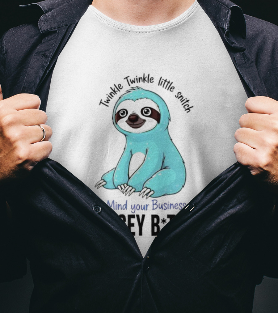 Twinkle Twinkle Little Snitch Sloth Mind Your Business Nosey Bitch Humor T-Shirt