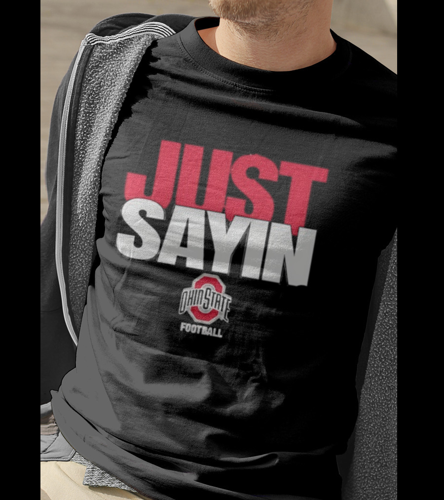 Ohio State Buckeyes Just Sayin Football T-Shirt