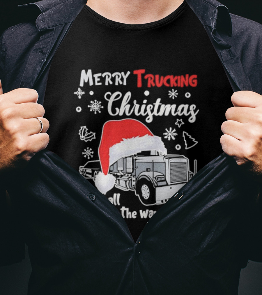 Merry Trucking Christmas Jingle All The Way Santa Hat Snowflakes T-Shirt
