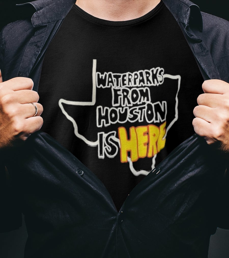 Waterparks From Houston Is Here Texas Outline T-Shirt