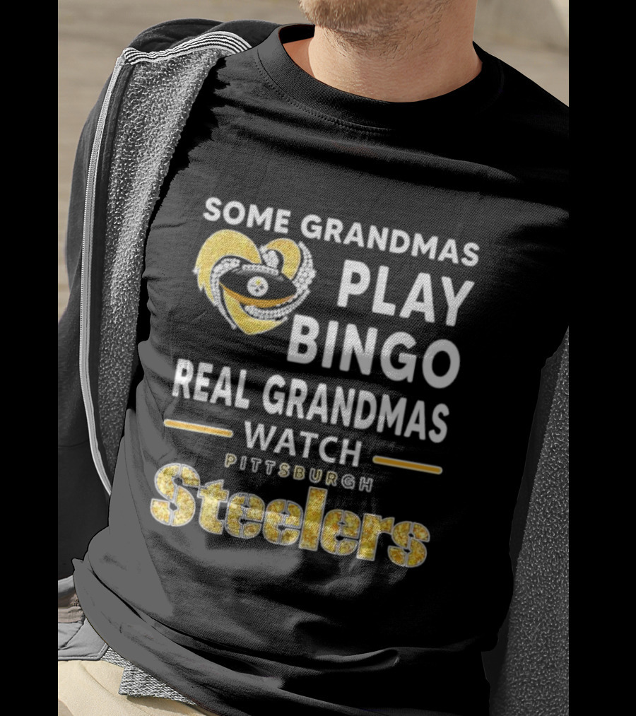 Some Grandmas Play Bingo Real Grandmas Pittsburgh Steelers Heart T-Shirt