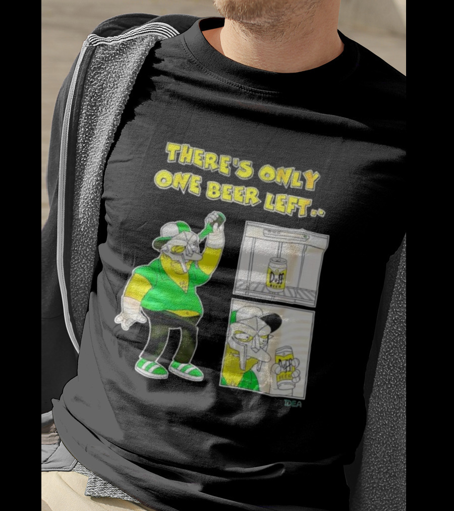 There's Only One Duff Beer Left The Simpsons Parody Featuring MF Doom T-Shirt