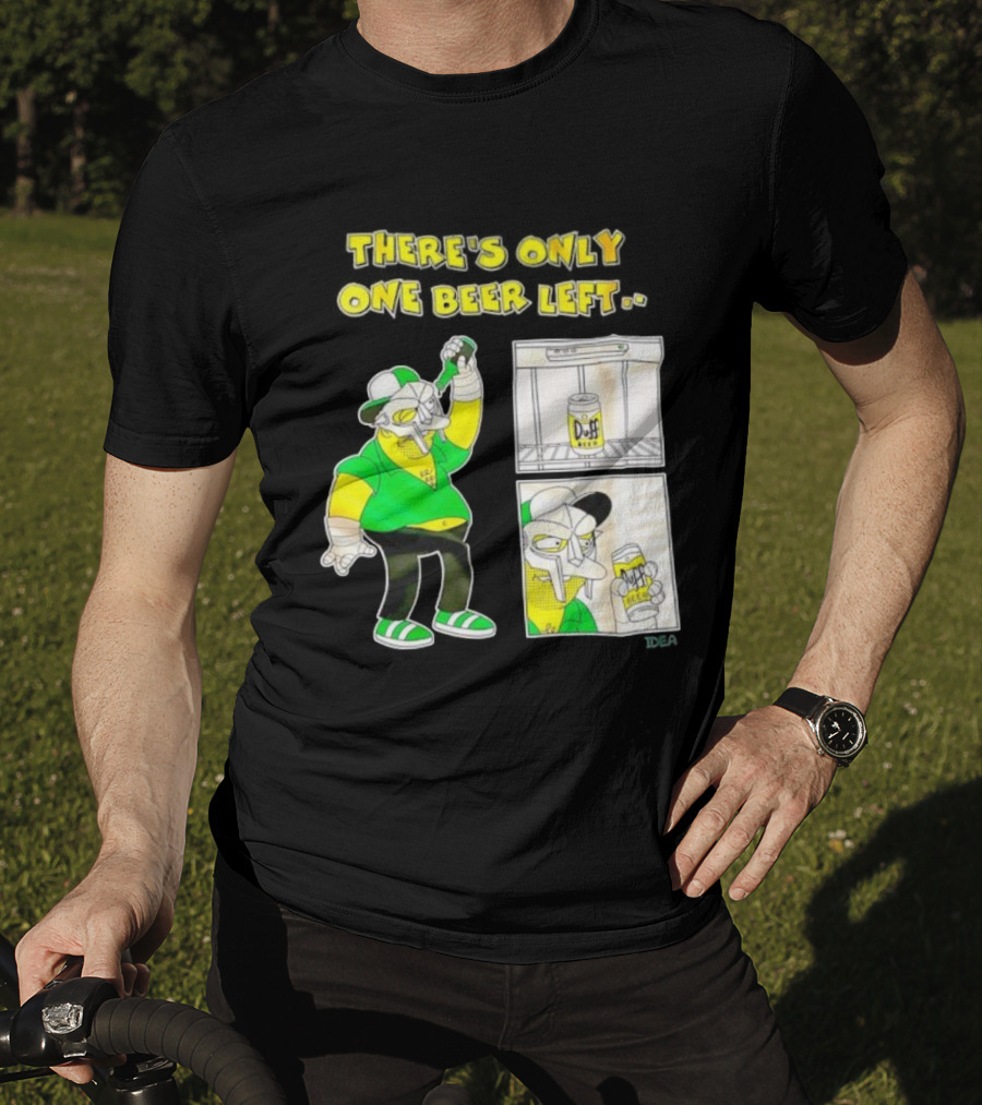 There's Only One Duff Beer Left The Simpsons Parody Featuring MF Doom T-Shirt