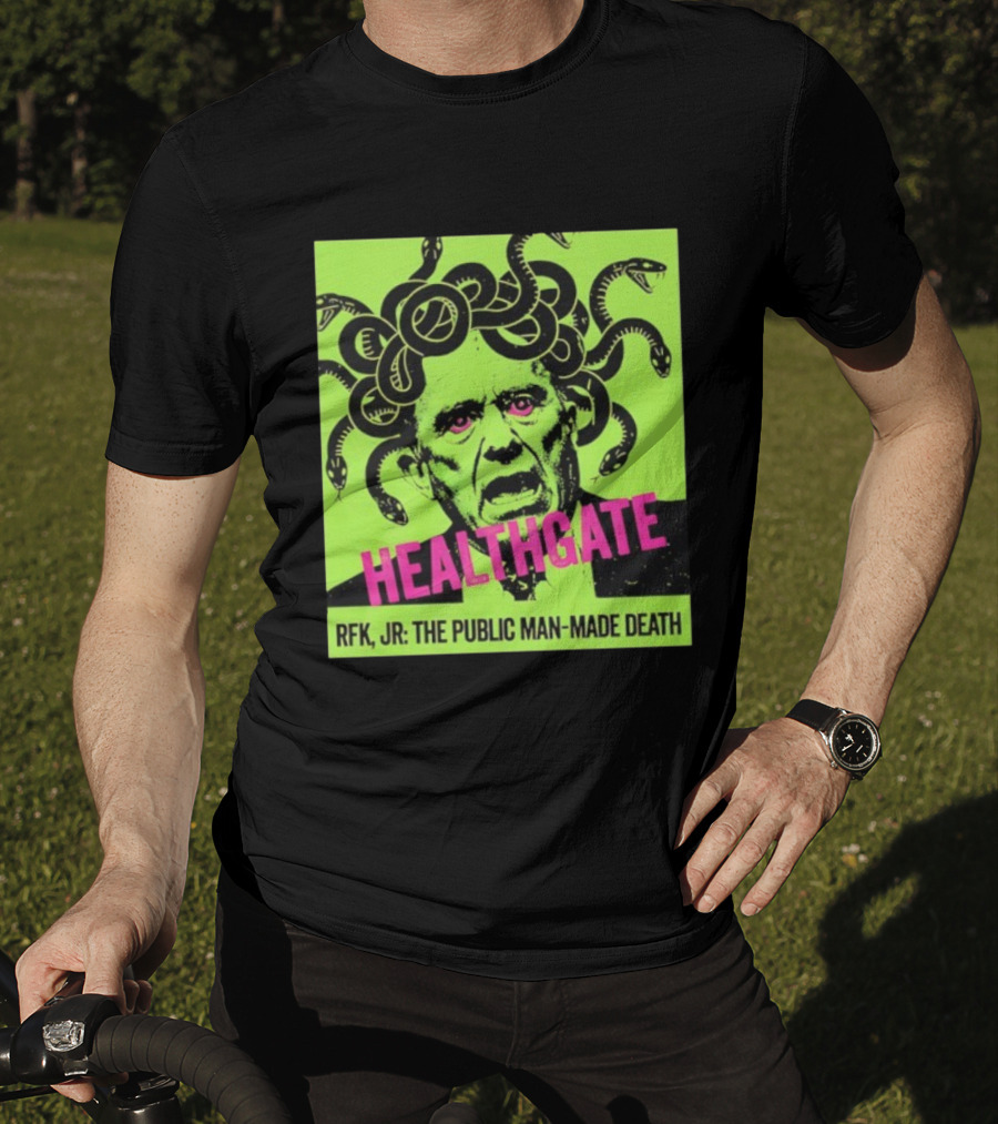 Healthgate Medusa RFK Jr The Public Man-Made Death T-Shirt