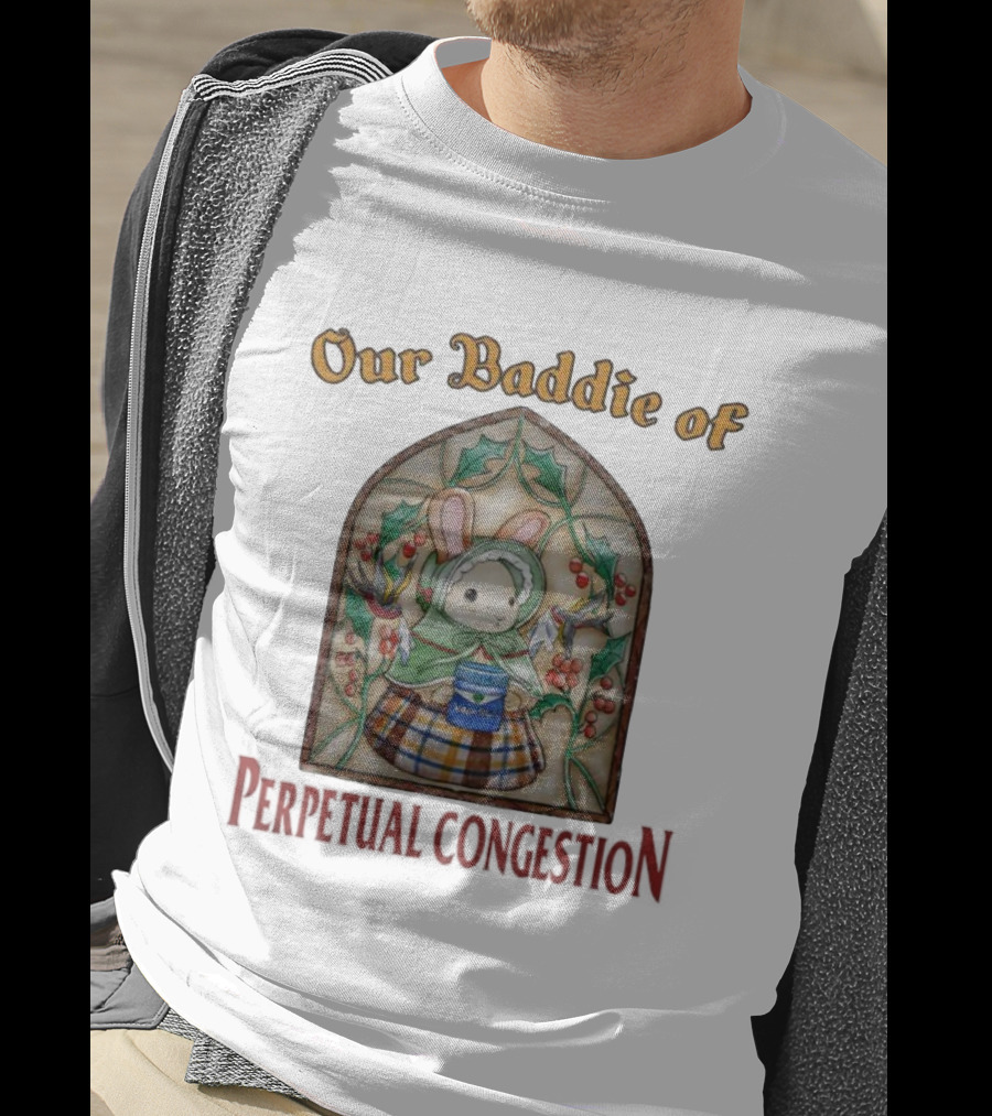 Our Baddie Of Perpetual Congestion Bunny VapoRub PeachCatPrints T-Shirt