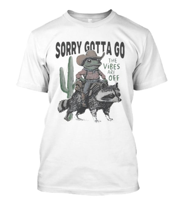 Cowboy Frog Riding Raccoon Sorry Gotta Go The Vibes Are Off Vintage Cactus Scene T-Shirt