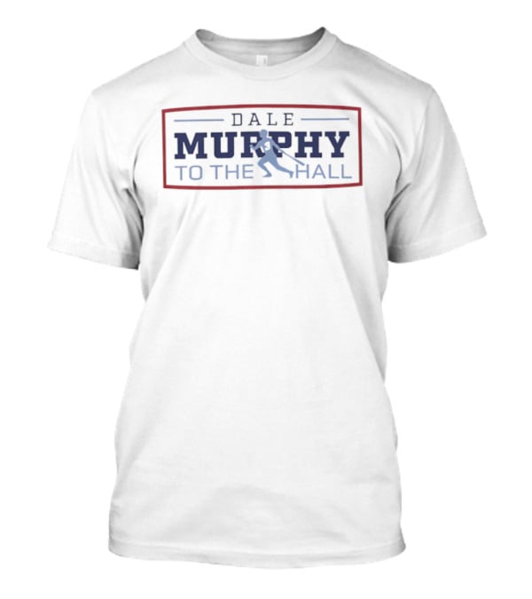 Dale Murphy 3 Atlanta Braves Baseball To The Hall T-Shirt