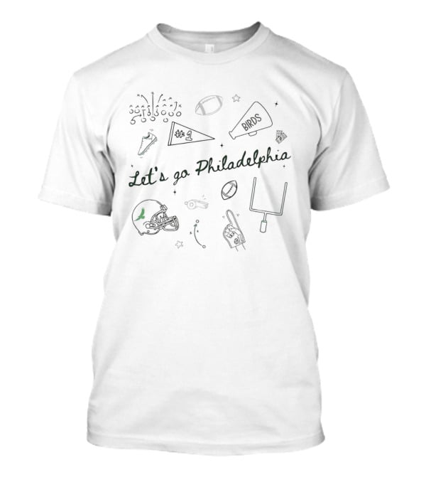 Let's Go Philadelphia Football Birds With Helmet And #1 Fan Elements T-Shirt