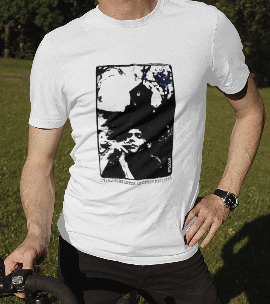 Smoke Michael Peter Smith Characters Enter As Often As They Exit T-Shirt