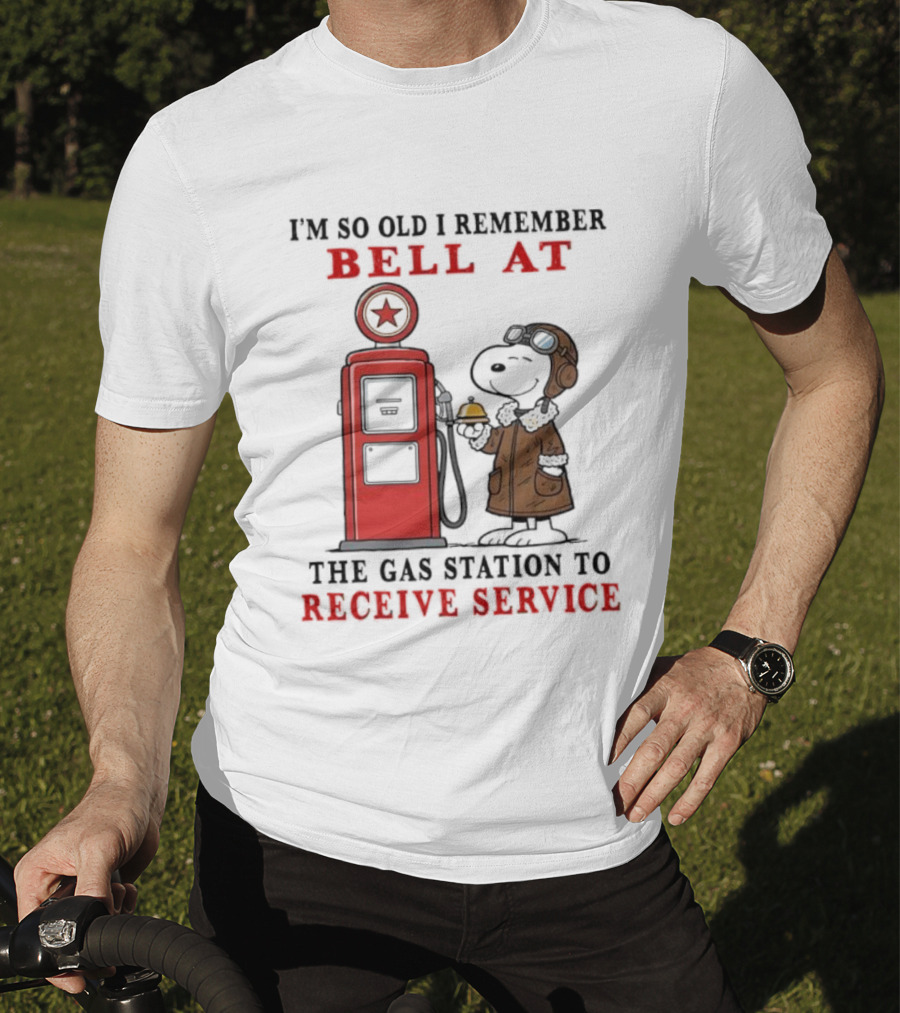 Snoopy I'm So Old I Remember Bell At The Gas Station To Receive Service T-Shirt