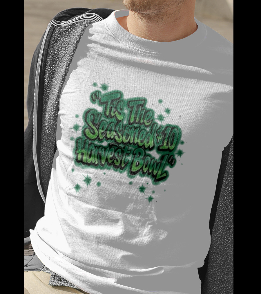 Tis The Seasoned 10 Dollar Harvest Bowl Slogan T-Shirt