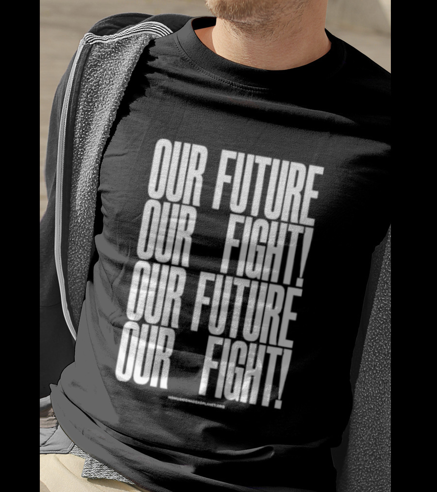 Our Future Our Fight Anthony Burrill T-Shirt