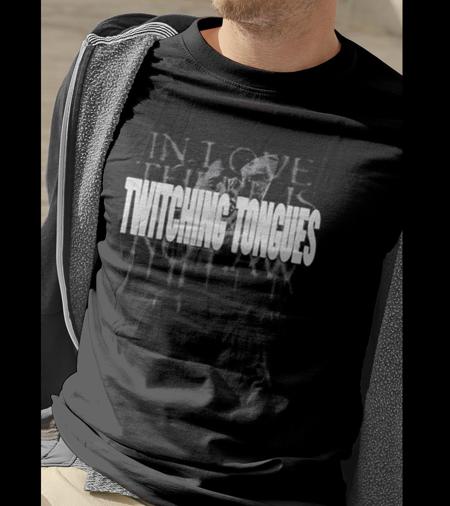 Twitching Tongues In Love There Is No Law T-Shirt