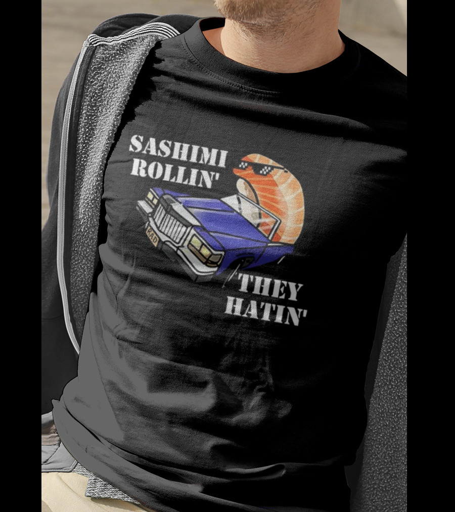 Sashimi Rollin' They See Me Hatin' Sushi Car Graphic T-Shirt