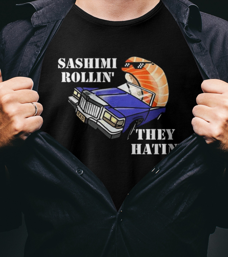 Sashimi Rollin' They See Me Hatin' Sushi Car Graphic T-Shirt